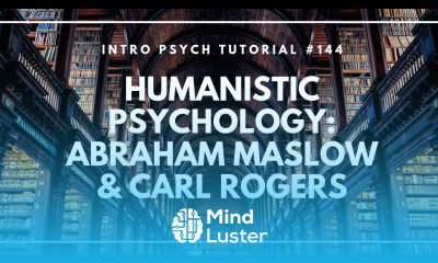 Humanistic Psychology Abraham Maslow Carl Rogers Intro Psych Tutorial 144