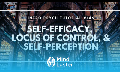 Self Efficacy Locus of Control and Self Perception Intro Psych Tutorial 146