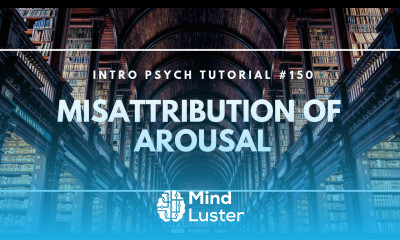 Misattribution of Arousal Intro Psych Tutorial 150
