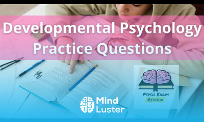 Psychology Practice Questions Developmental Psychology
