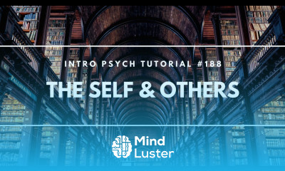 The Self and Others Intro Psych Tutorial 188