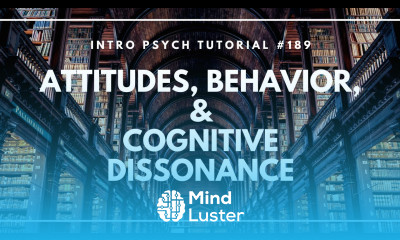 Attitudes Behavior Cognitive Dissonance Intro Psych Tutorial 189
