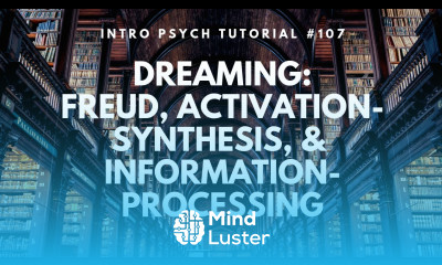 Dreaming Freud Activation Synthesis Information Processing Intro Psych Tutorial 107