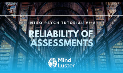 Reliability of Assessments Intro Psych Tutorial 116