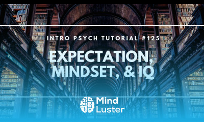 Expectation Mindset and IQ Intro Psych Tutorial 125