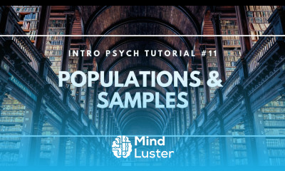 Populations and Samples Intro Psych Tutorial 11