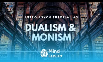 Dualism and Monism Intro Psych Tutorial 3