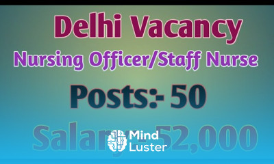 Delhi Vacancy Nursing Office Staff Nurse Posts 50 Salary 52 000