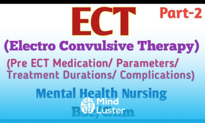 ECT Notes Medication Parameters Treatment Durations Complications Mental Health Nursing Part 2