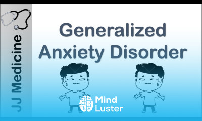 Generalized Anxiety Disorder Diagnosis and Treatment