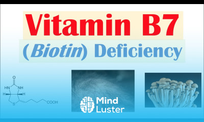 Vitamin B7 Biotin Deficiency Sources Purposes Causes Symptoms Diagnosis Treatment