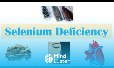 Selenium Deficiency Dietary Sources Causes Signs Symptoms Infertility Diagnosis Treatment