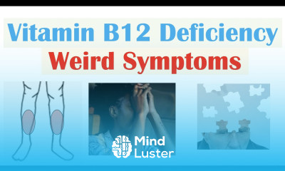 Vitamin B12 Deficiency Weird Symptoms Why They Occur