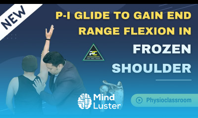 SHOULDER MOBILIZATION WITH MOVEMENT P I GLIDE TO GAIN END RANGE FLEXION IN FROZEN SHOULDER
