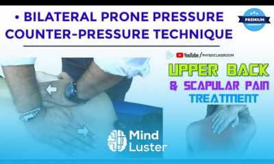 BILATERAL PRONE PRESSURE COUNTER PRESSURE TECHNIQUE UPPER BACK AND SCAPULAR PAIN TREATMENT