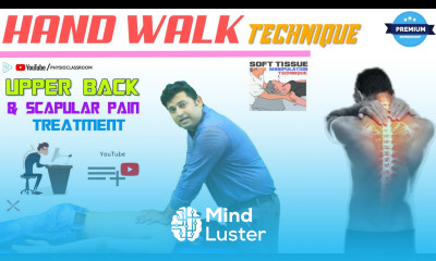 HAND WALK SOFT TISSUE MANIPULATION TECHNIQUE UPPER BACK AND SCAPULAR PAIN TREATMENT