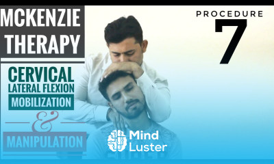 CERVICAL LATERAL FLEXION MOBILIZATION MANIPULATION Mckenzie Therapy PROCEDURE 7