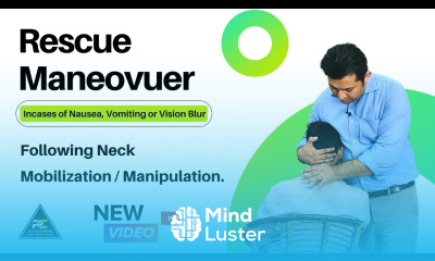 RESCUE MANOEUVRE TO TREAT NAUSEA VOMITING BLURRY VISION AFTER NECK MOBILIZATION MANIPULATION
