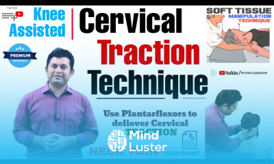 KNEE ASSISTED CERVICAL TRACTION TECHNIQUE TREAT NECK PAIN WITH SOFT TISSUE MANIPULATION TECHNIQUES