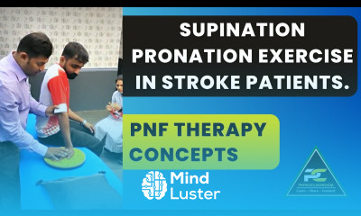 Supination Pronation Training in Stroke Patient using PNF Therapy concepts