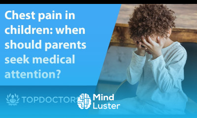 Chest pain in children when should parents seek medical attention