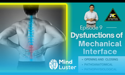 DISORDERS OF MECHANICAL INTERFACE OPENING CLOSING PATHO ANATOMICAL PATHO PHYSIOLOGICAL