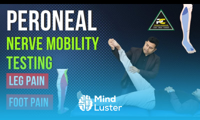 PERONEAL NERVE MOBILITY TESTING FOR LEG AND FOOT PAIN PATIENTS