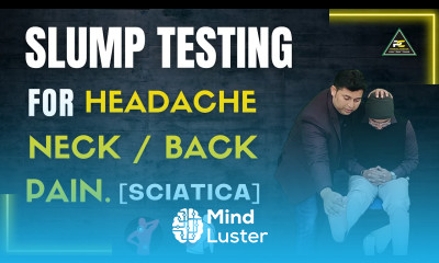 SLUMP TESTING FOR HEADACHE NECK BACK PAIN SCIATICA