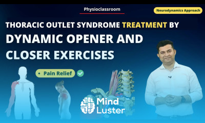 THORACIC OUTLET SYNDROME TREATMENT BY DYNAMIC OPENER AND CLOSER EXERCISES PART 2