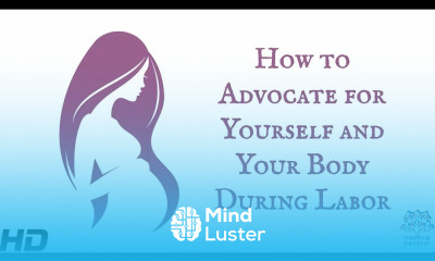 How To Advocate For Yourself and Your Body During Labor