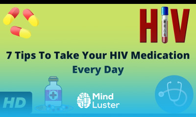 7 Tips To Take Your HIV Medication Every Day