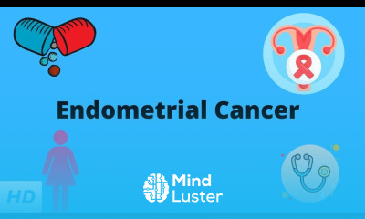 Endometrial Cancer Causes Signs and Symptoms Diagnosis and Treatment