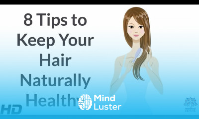 8 Tips to Keep Your Hair Naturally Healthy