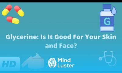 Glycerine Is It Good For Your Skin and Face