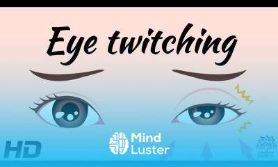 The Science Behind Eyelid Twitching Explained