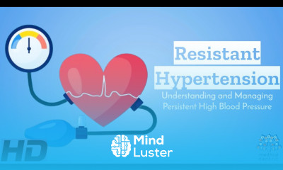 Resistant Hypertension Demystified A Comprehensive Guide