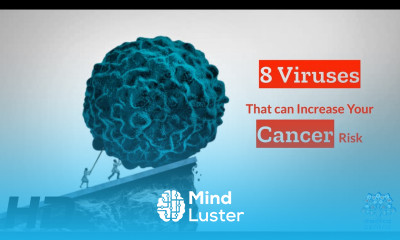 The Hidden Danger 8 Viruses That May Raise Your Cancer Risk
