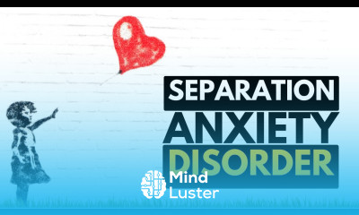 Separation Anxiety Disorder Causes Symptoms And Treatment