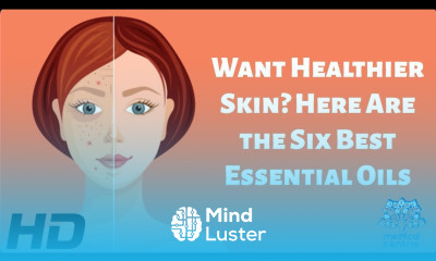 Want Healthier Skin Here Are The Six Best Essential Oils