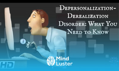 Depersonalization derealization disorder What You Need To Know