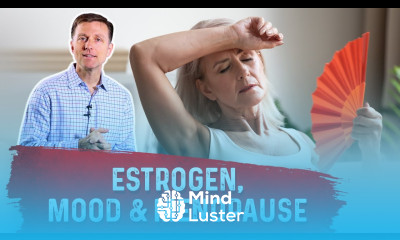 Estrogen Mood Swings Menopause Connection – Dr Berg