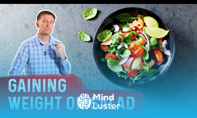 Did You Gain Weight Eating Salad – Dr Berg