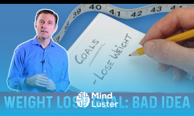 Why Having a Weight Loss Goal Is A Bad Idea – Dr Berg
