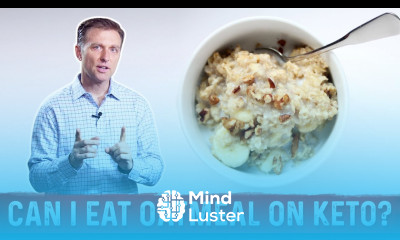Can I Eat Oatmeal on Keto – Dr Berg on Ketogenic Diet
