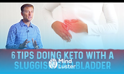 6 Important Tips For Doing Keto with a Sluggish Gallbladder – Dr Berg