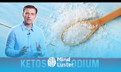 Ketosis and Sodium – Dr Berg on Keto Flu