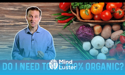 Do I Need To Eat 100 Organic Food – Dr Berg
