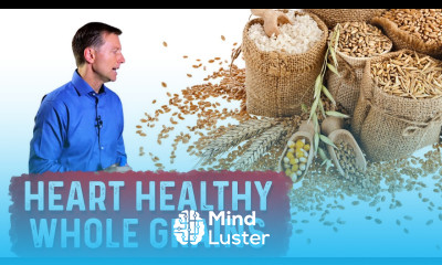 What s Healthy About Heart Healthy Whole Grains – Dr Berg