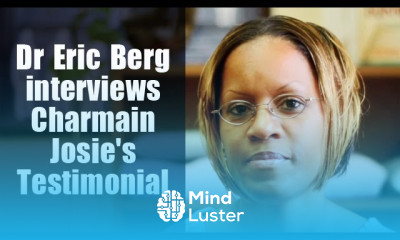Dr Eric Berg interviews Charmain Josie s Testimonial