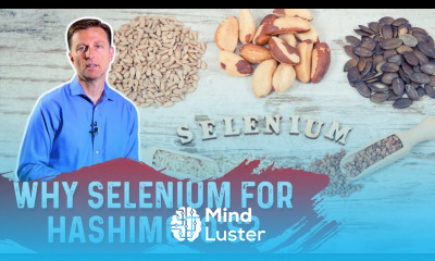 Why Selenium for Hashimoto s Autoimmune Hypothyroid – Dr Berg